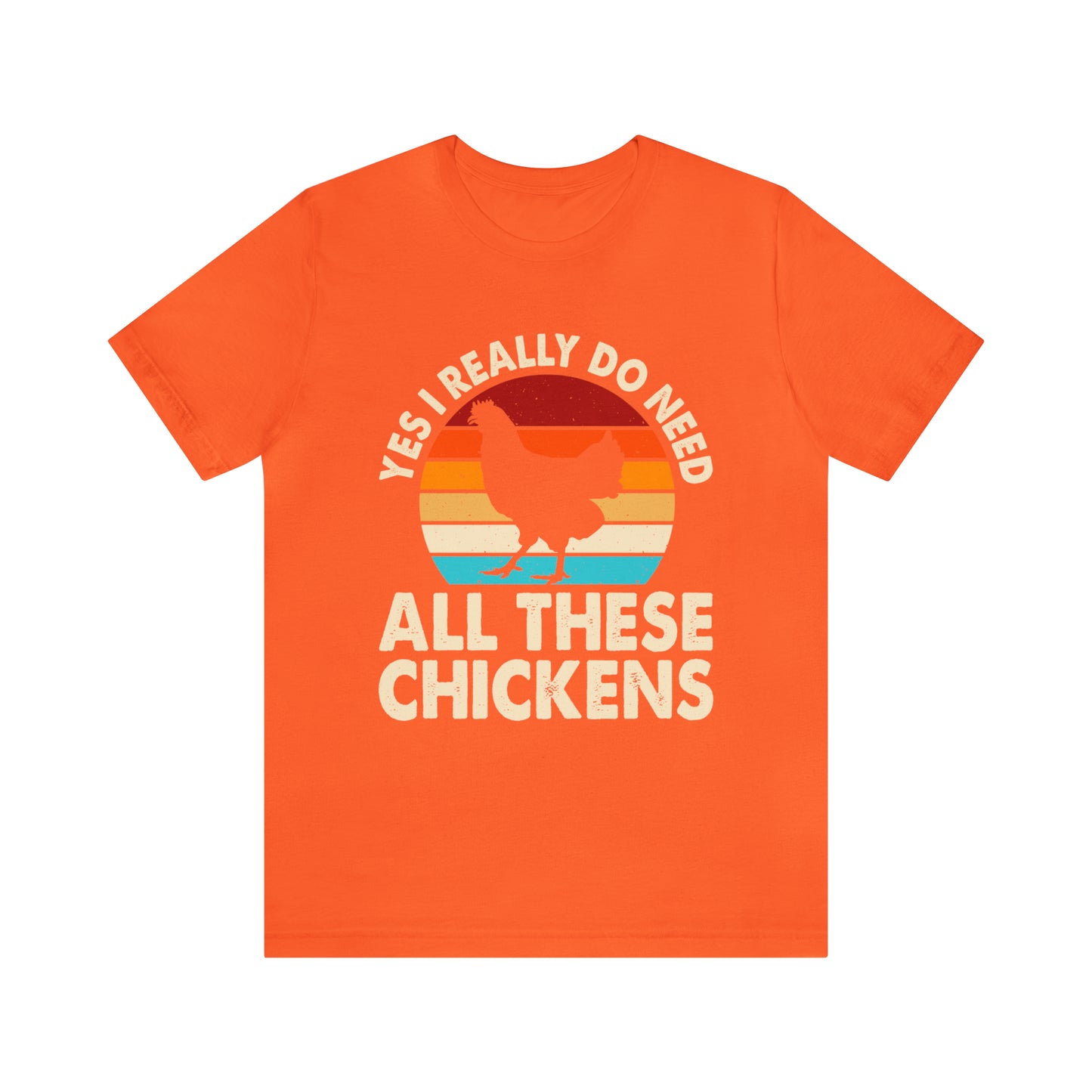 Yes, I Really Do Need All These Chickens T-Shirt - Chicken Shirt, Chicken Mom Tee, Retro Charm and Timeless Style