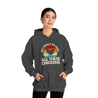 Yes I Really Do Need All These Chickens Unisex Heavy Blend Hooded Sweatshirt