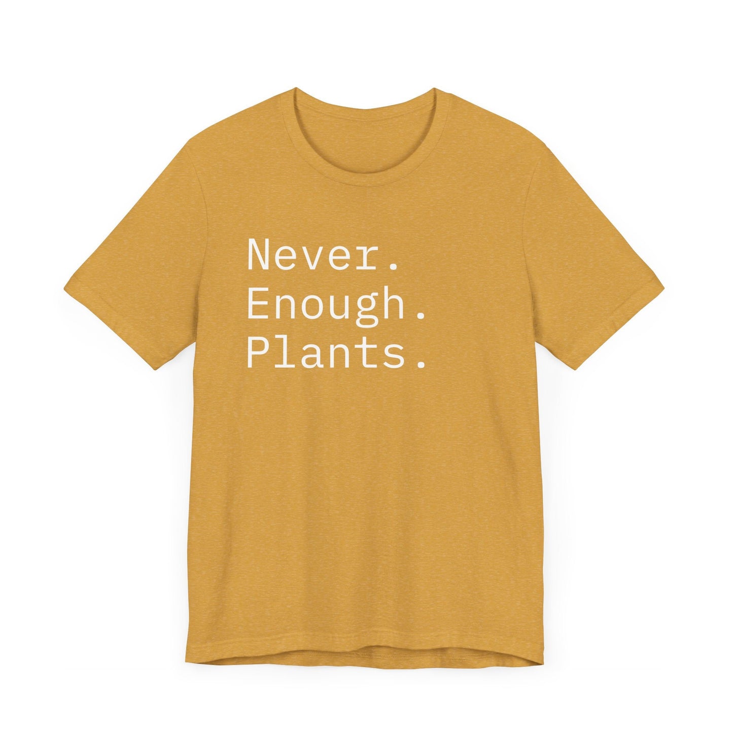 Never Enough Plants T-Shirt for Plant Lovers Women and Men Typewriter Font Graphic Tee Unisex Casual Wear Sizes S to 4XL