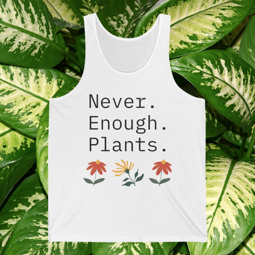 Never Enough Plants Tank Top for Plant Lovers Minimalist Sleeveless Top Perfect for Summer in the garden or tending to your houseplants