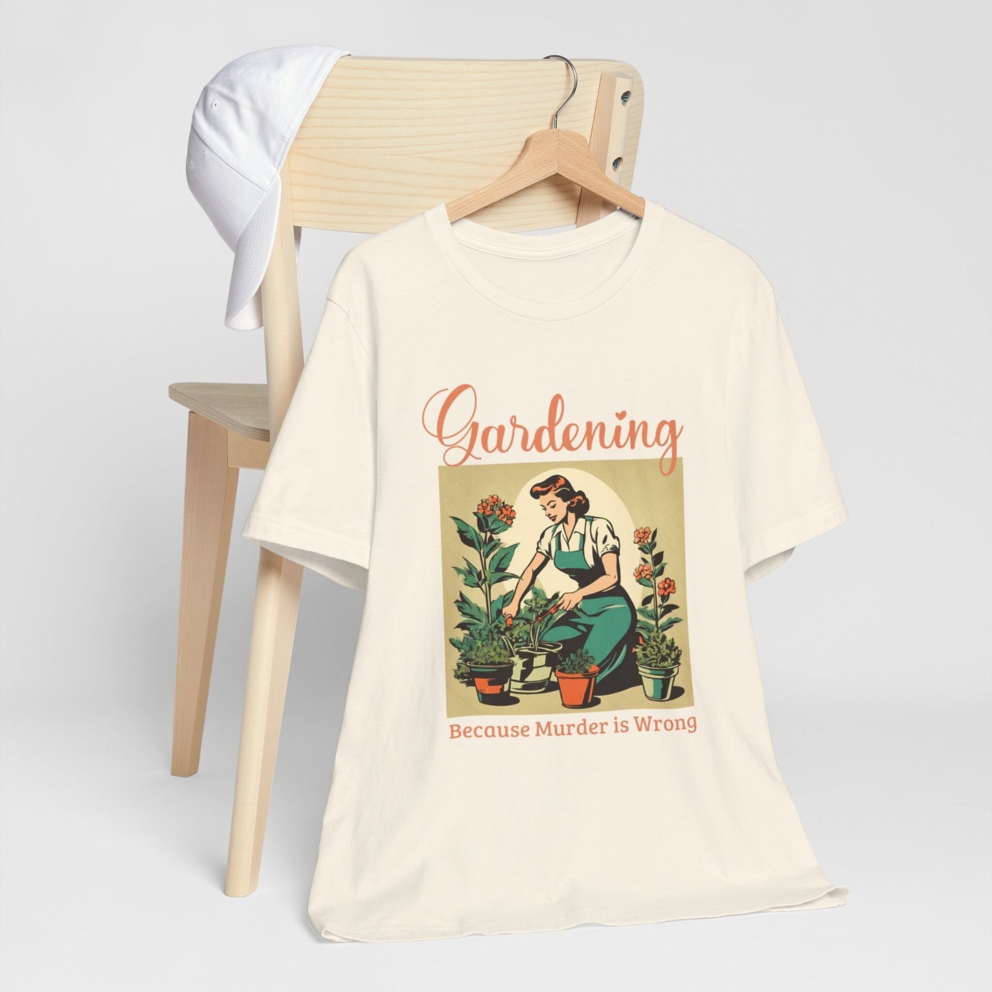 Gardening Because Murder Is Wrong Funny Retro 1950s Unisex T-Shirt Dark Humor Perfect for Gardeners Plant Lovers Funny Shirt Unhinged Shirt