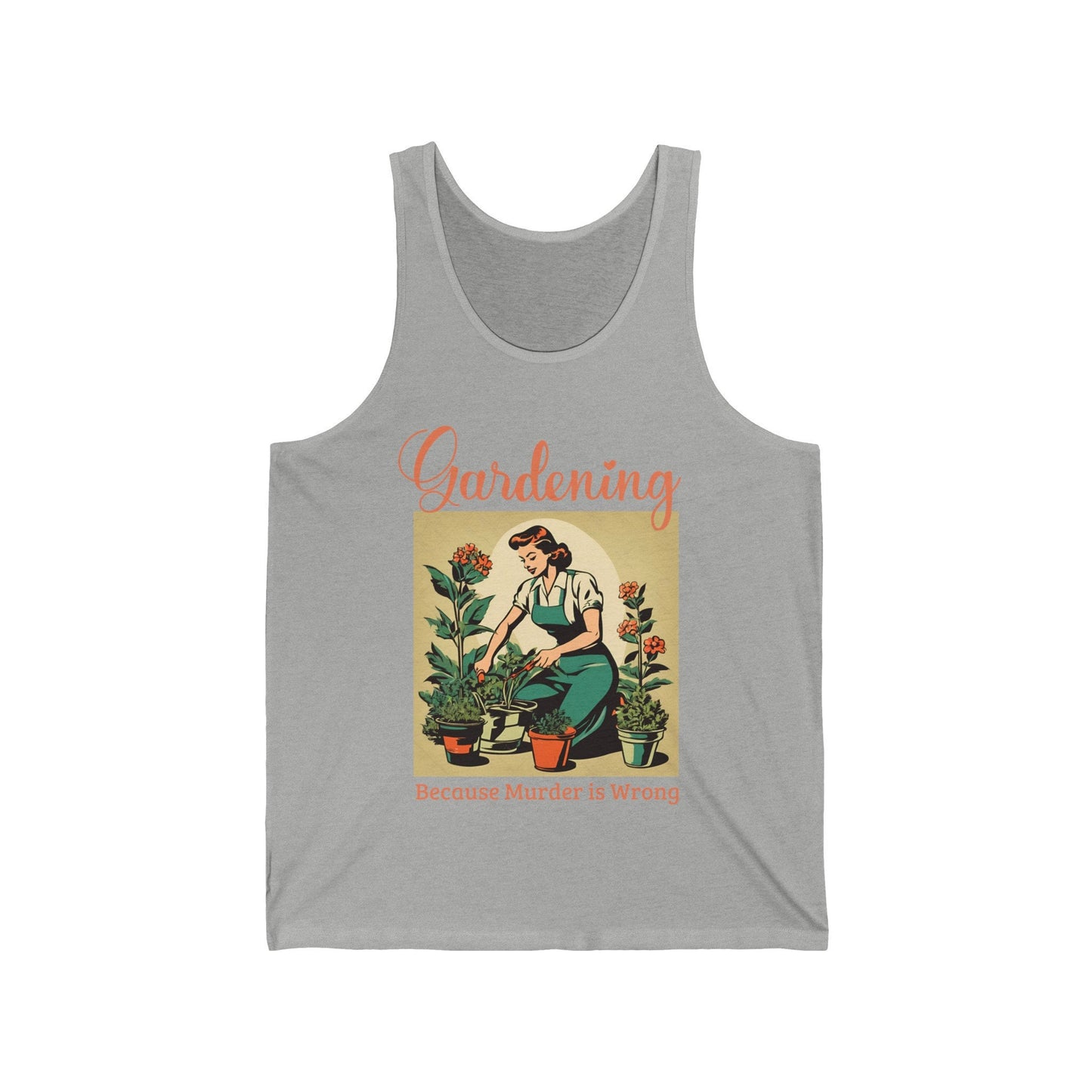 Gardening Because Murder Is Wrong Funny Retro 1950s Unisex Tank Top Perfect for Gardeners and Plant Lovers Unhinged Shirt Dark Humor Tshirt