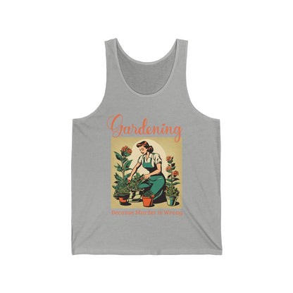 Gardening Because Murder Is Wrong Funny Retro 1950s Unisex Tank Top Perfect for Gardeners and Plant Lovers Unhinged Shirt Dark Humor Tshirt