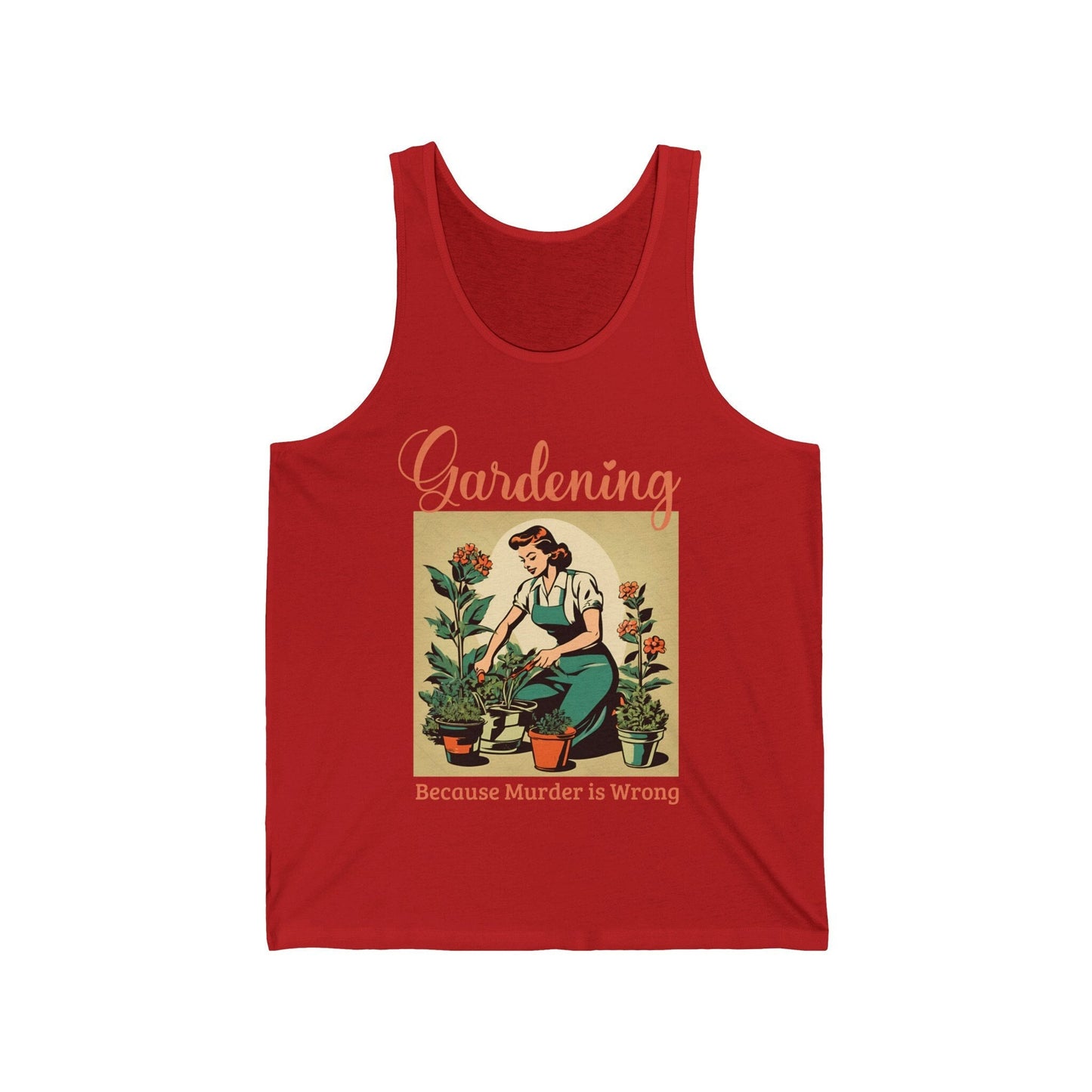 Gardening Because Murder Is Wrong Funny Retro 1950s Unisex Tank Top Perfect for Gardeners and Plant Lovers Unhinged Shirt Dark Humor Tshirt