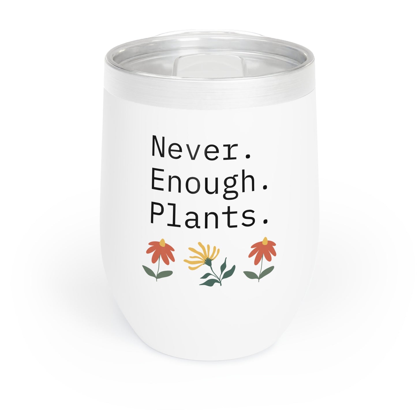 Never Enough Plants Wine Tumbler Insulated Minimalist Design Hot Cold Cup for Plant Lovers Housplants Outdoor flowers vegetable gardeners