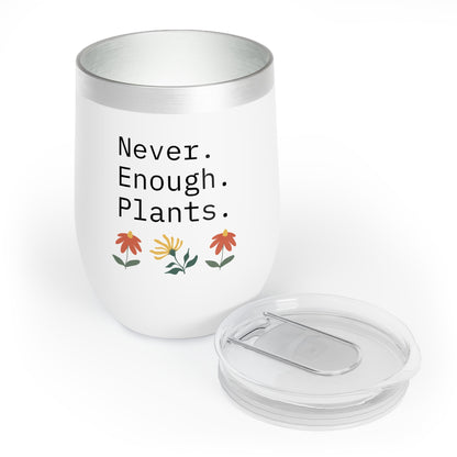 Never Enough Plants Wine Tumbler Insulated Minimalist Design Hot Cold Cup for Plant Lovers Housplants Outdoor flowers vegetable gardeners