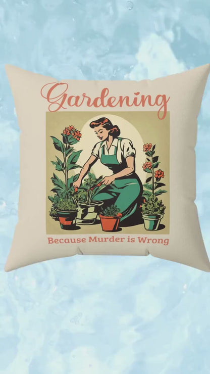 Gardening Because Murder Is Wrong Funny Retro 1950s Pillow unhinged Dark humor Soft Easy Wash Slip Cover and Pillow Plant Lovers Gardeners