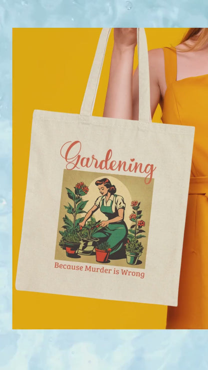 Gardening Because Murder is Wrong Unhinged Tote Bag Funny Retro MidCentury Design Grocery Bag Cotton Canvas Large Black Beige Dark Humor