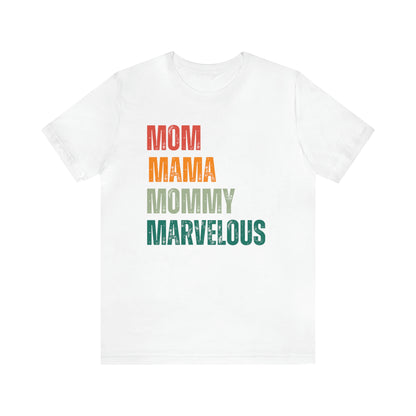 Mom Mama Mommy Marvelous Shirt, Mama T-Shirt