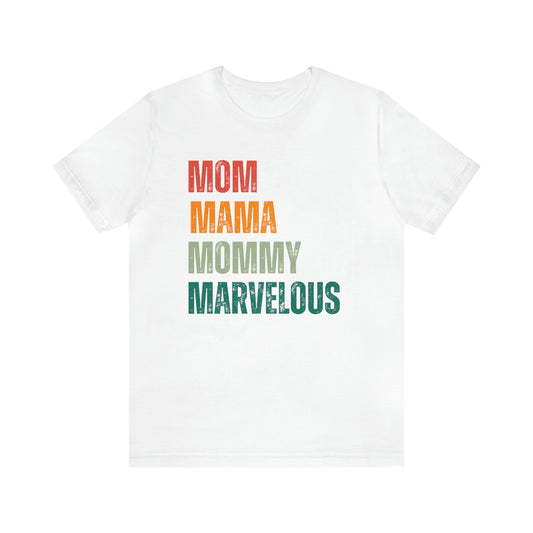 Mom Mama Mommy Marvelous Shirt, Mama T-Shirt